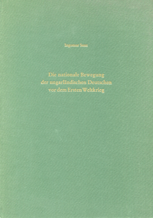 Die nationale Bewegung der ungarländischen Deutschen vor dem Ersten Weltkrieg