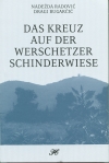 Das Kreuz auf der Werschetzer Schinderwiese