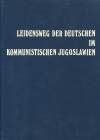 Leidensweg der Deutschen im kommunistischen Jugoslawien