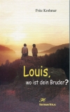 Louis, wo ist dein Bruder?